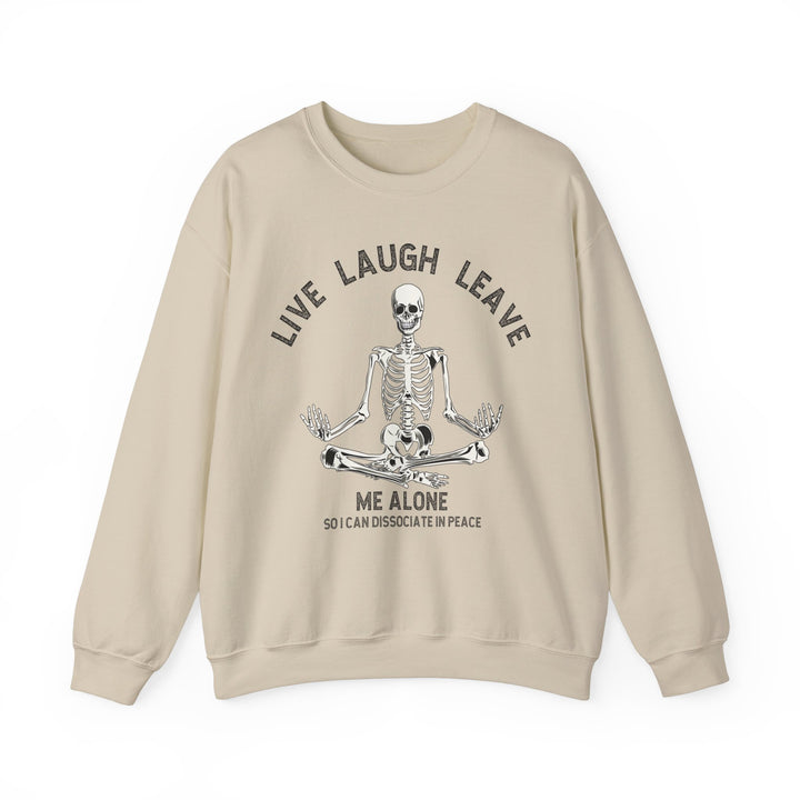 Adult Live Laugh Leave Me Alone Sweatshirt