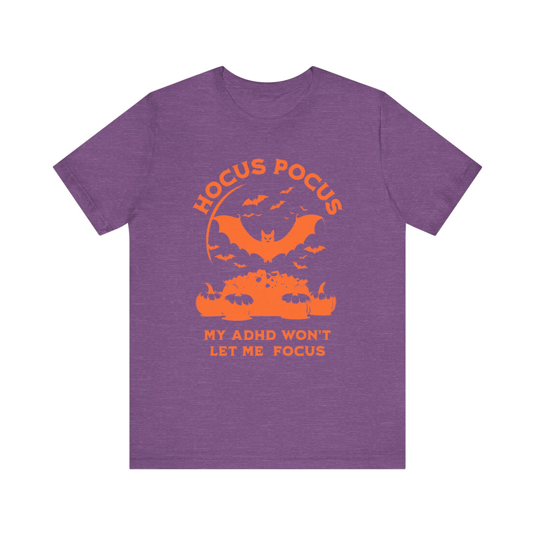 Adult Hocus Pocus My ADHD Wont Let Me Focus Tee