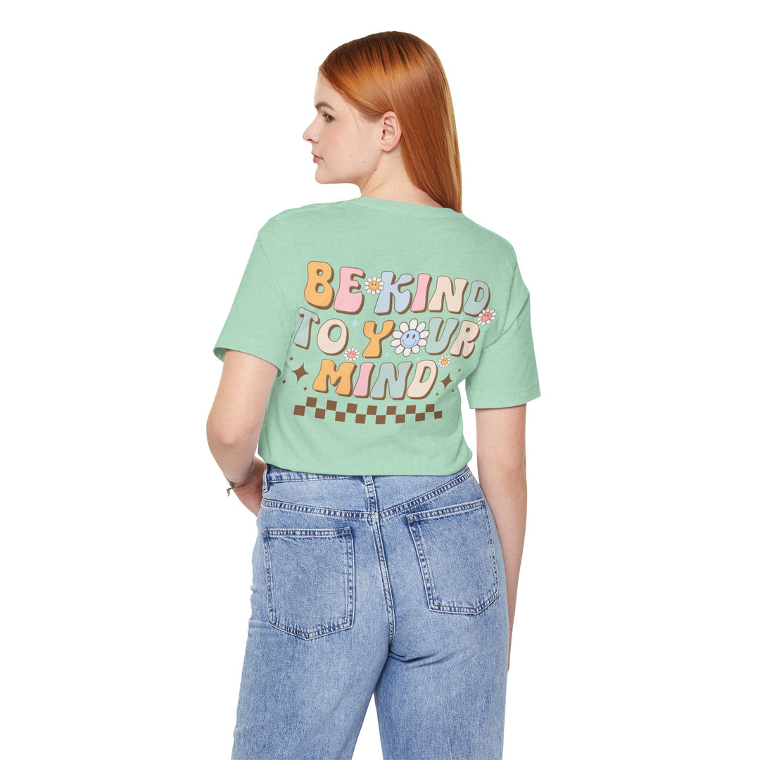 Adult Be Kind to Your Mind Smiling Daisy Front and Back Tee