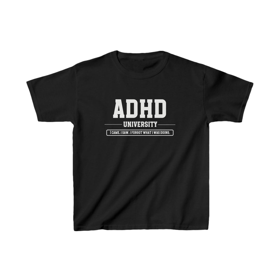 Kids ADHD University I Came. I Saw. I Forgot What I Was Doing. Tee