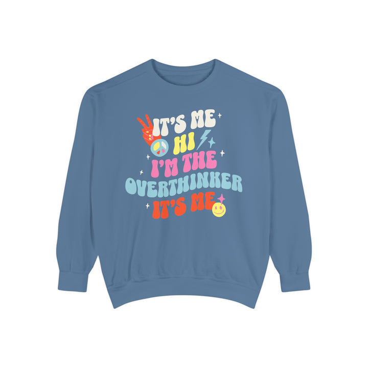 Adult It's Me Hi I'm The Overthinker Comfort Colors Sweatshirt