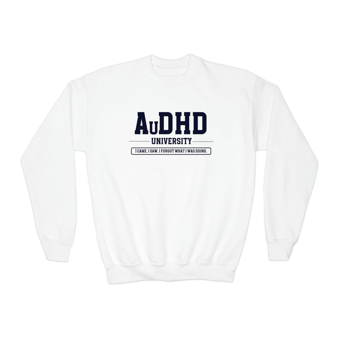 Kids AuDHD University I Came. I Saw. I Forgot What I Was Doing. Sweatshirt