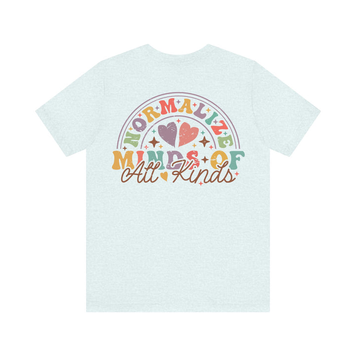 Adult Normalize  Minds of all Kinds Rainbow Front and Back Tee