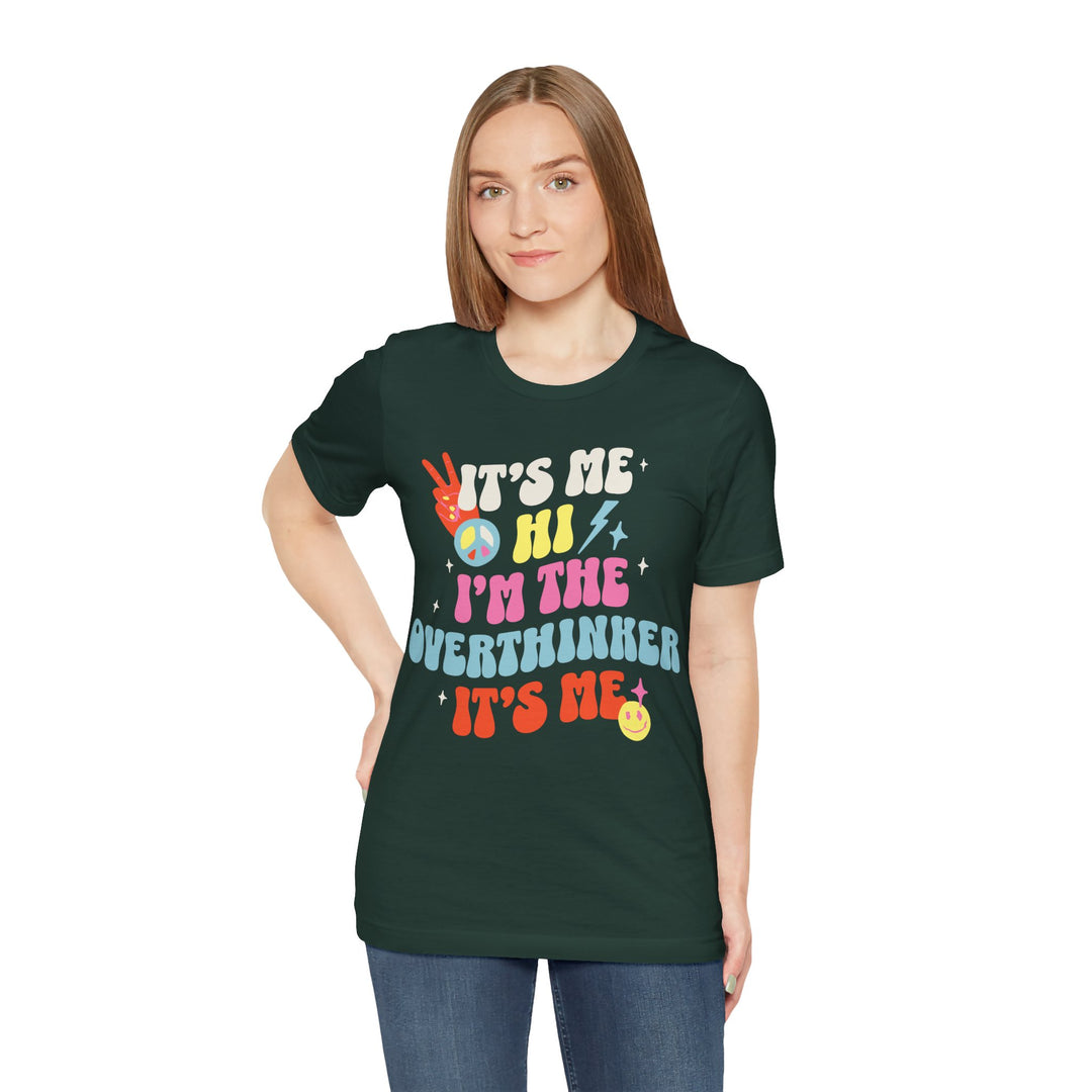 Adult It's Me Hi I'm The Overthinker Tee