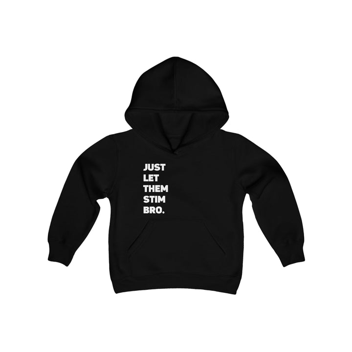 Kids Just Let Them Stim Bro White Text Hoodie Sweatshirt