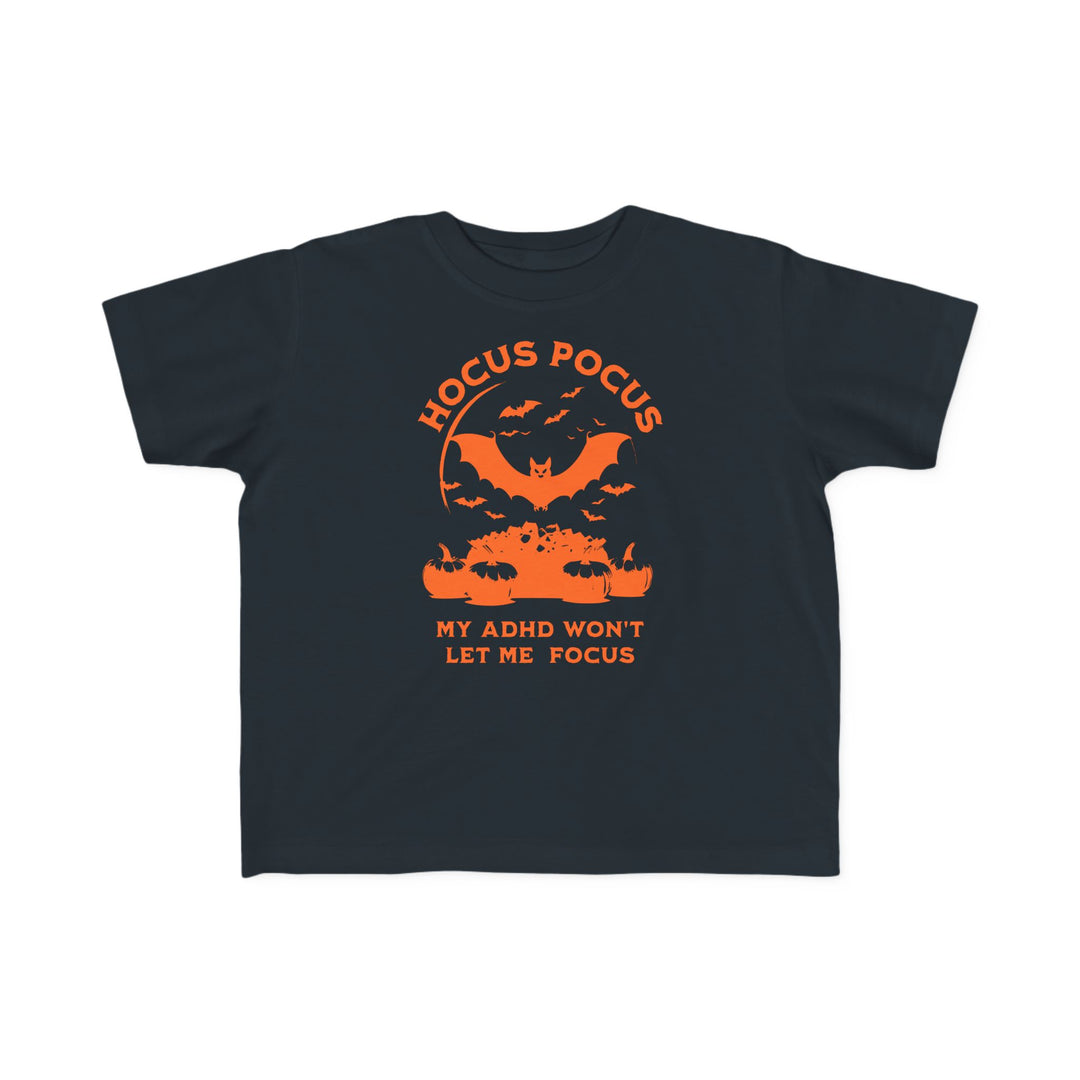 Toddler's  Hocus Pocus My ADHD Wont Let Me Focus Tee