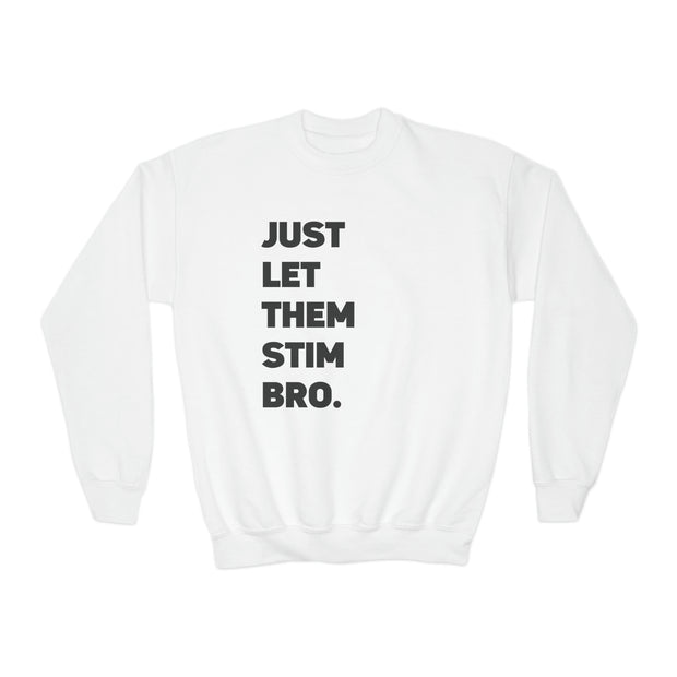 Kids Just Let Them Stim Black Text Sweatshirt (Youth Sizing)