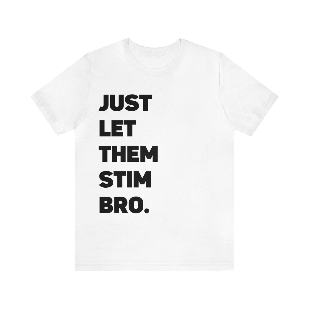 Just Let Them Stim Black Text Adult Tee