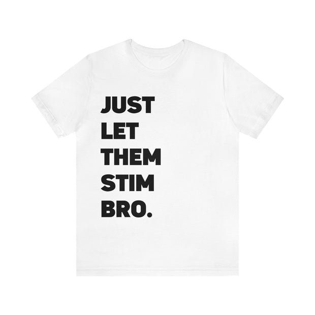 Just Let Them Stim Black Text Adult Tee