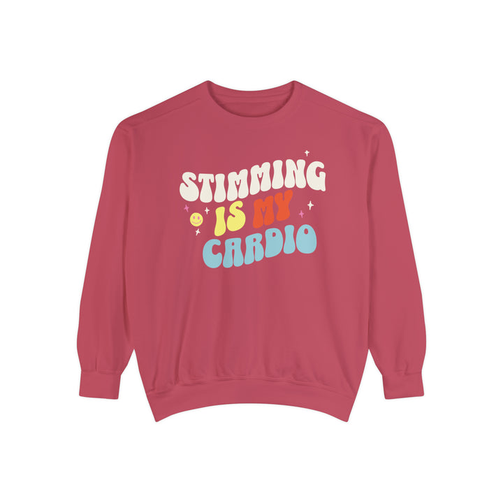 Comfort Colors Stimming is My Cardio Sweatshirt