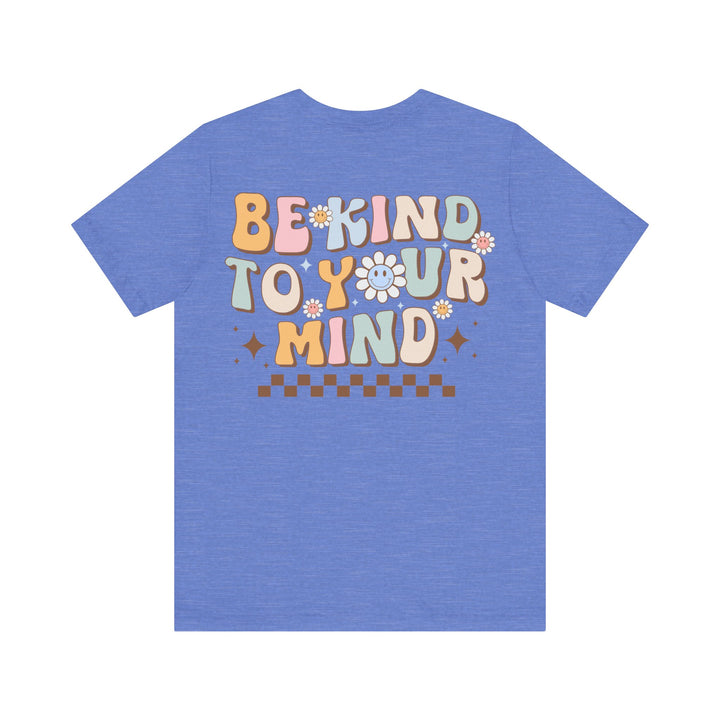 Adult Be Kind to Your Mind Smiling Daisy Front and Back Tee