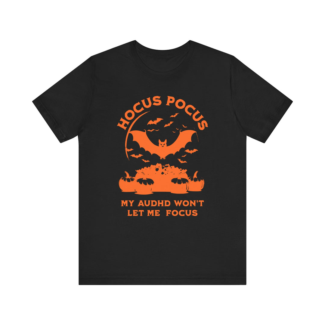 Adult Hocus Pocus My AuDHD Wont Let Me Focus Tee