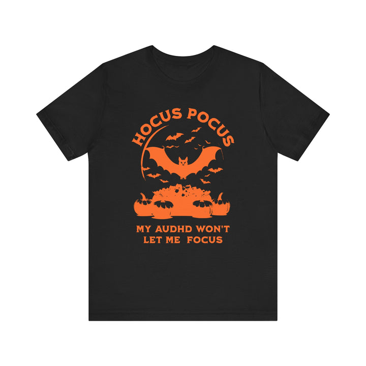 Adult Hocus Pocus My AuDHD Wont Let Me Focus Tee