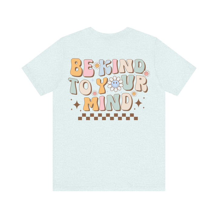 Adult Be Kind to Your Mind Smiling Daisy Front and Back Tee