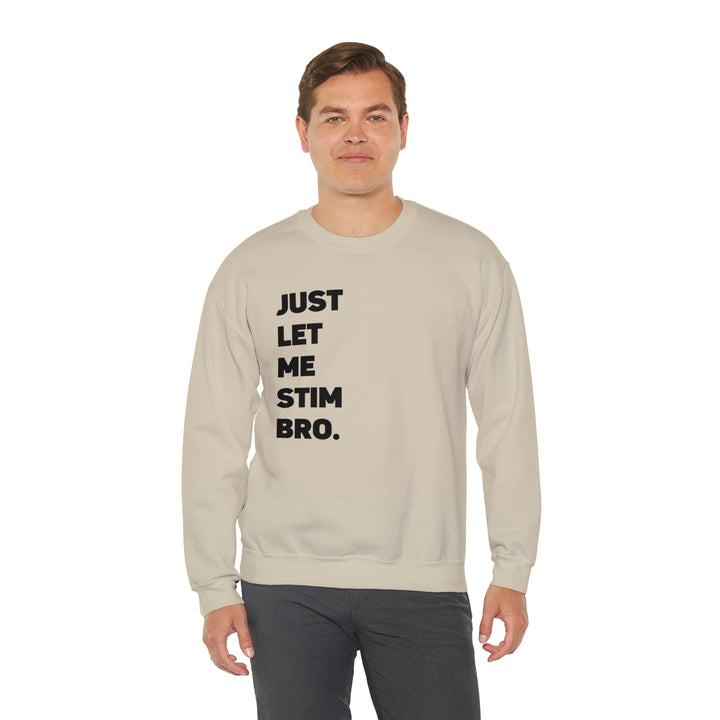 Let Me Stim Bro Sweatshirt Black Text