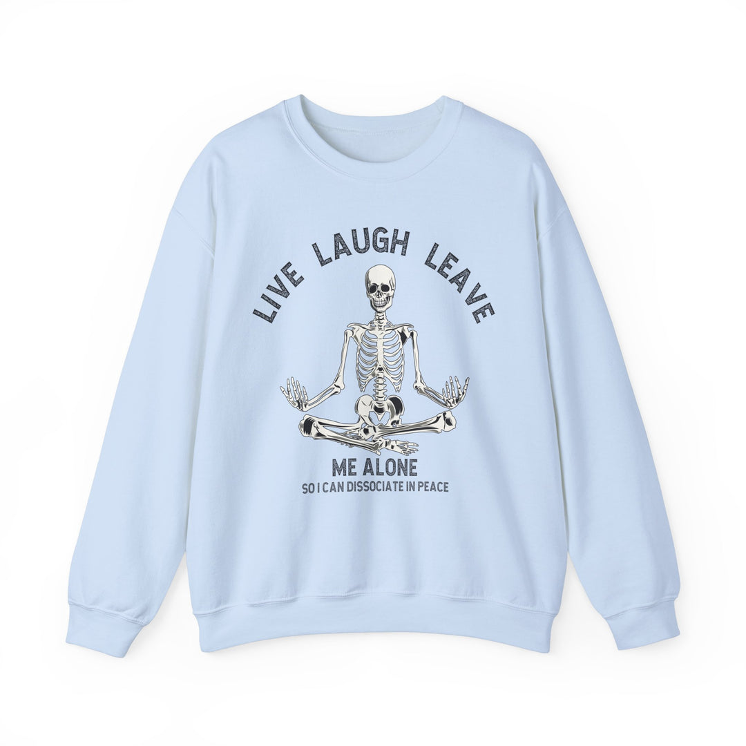 Adult Live Laugh Leave Me Alone Sweatshirt