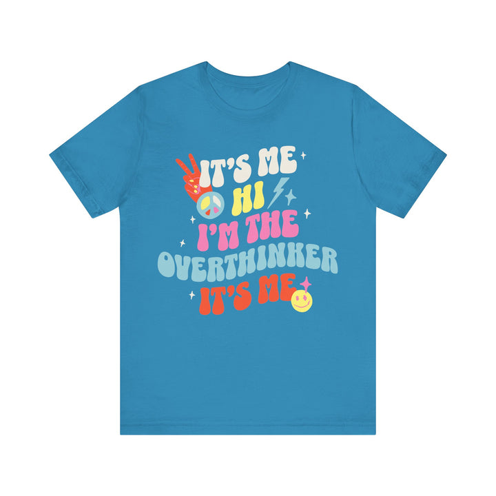 Adult It's Me Hi I'm The Overthinker Tee