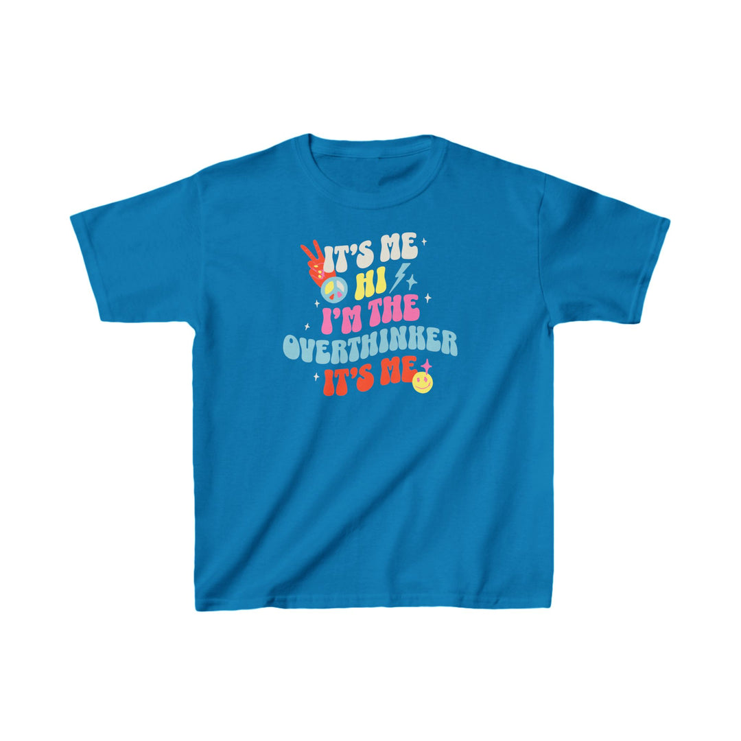 Kids It's Me Hi I'm The Overthinker Tee