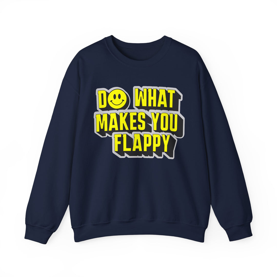 Adult Do What Makes You Flappy Yellow Letters Sweatshirt