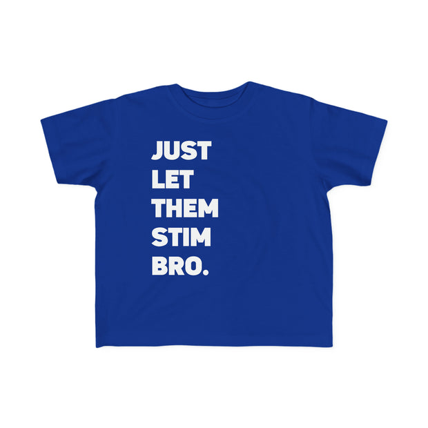 Toddler's Just Let Them Stim Bro White Text Tee (2T - 5/6T)