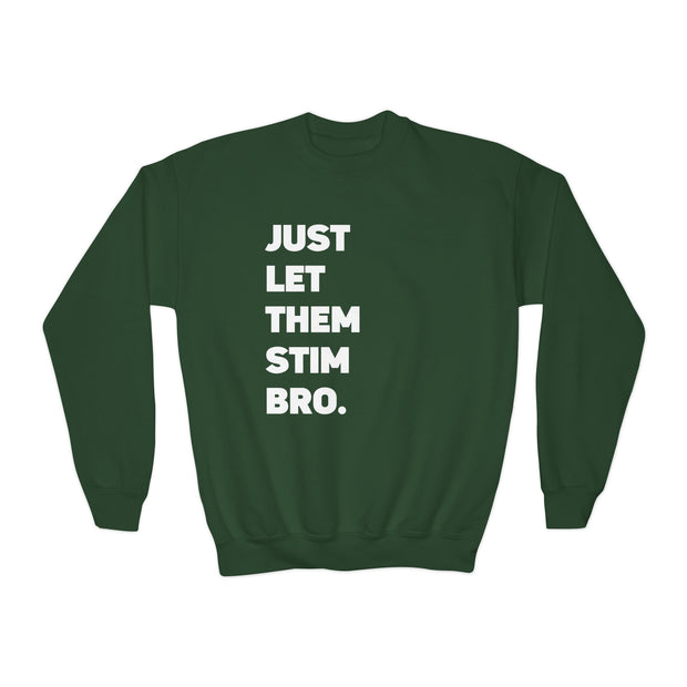 Kids Just Let Them Stim Bro White Text Sweatshirt (Youth Sizing)