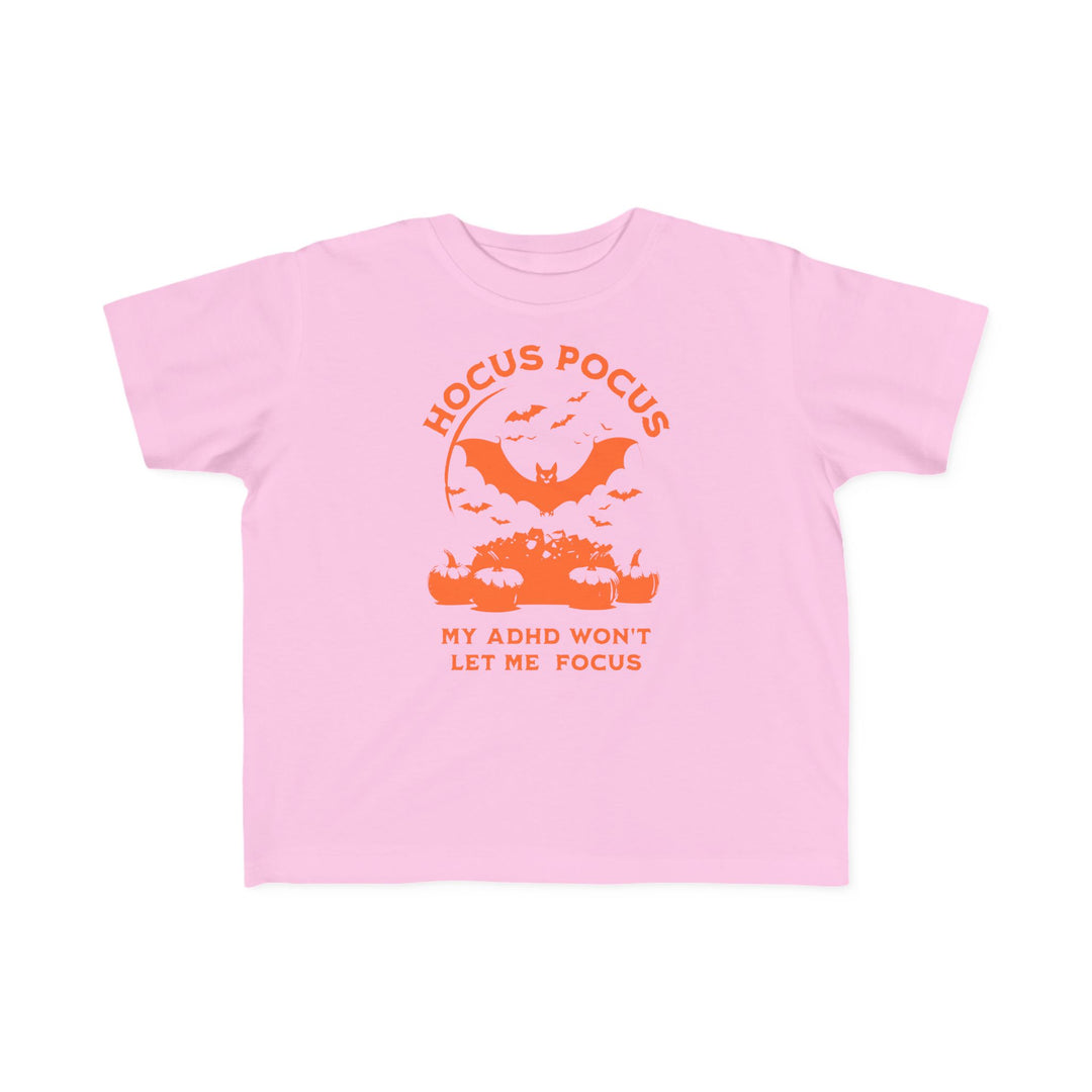 Toddler's  Hocus Pocus My ADHD Wont Let Me Focus Tee