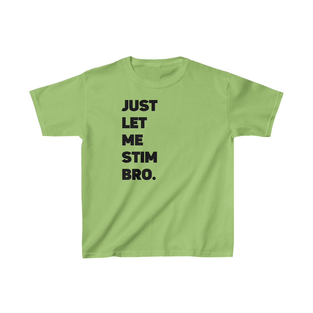 Kids Additional Colors Let Me Stim Bro Tee Black Text