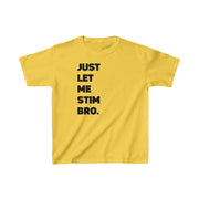 Kids Additional Colors Let Me Stim Bro Tee Black Text