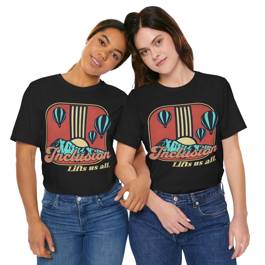 Adult Inclusion Lifts Us All Tee