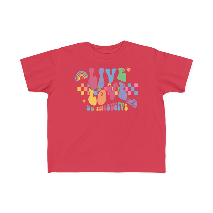 Toddler's  Live Love Be Inclusive Tee