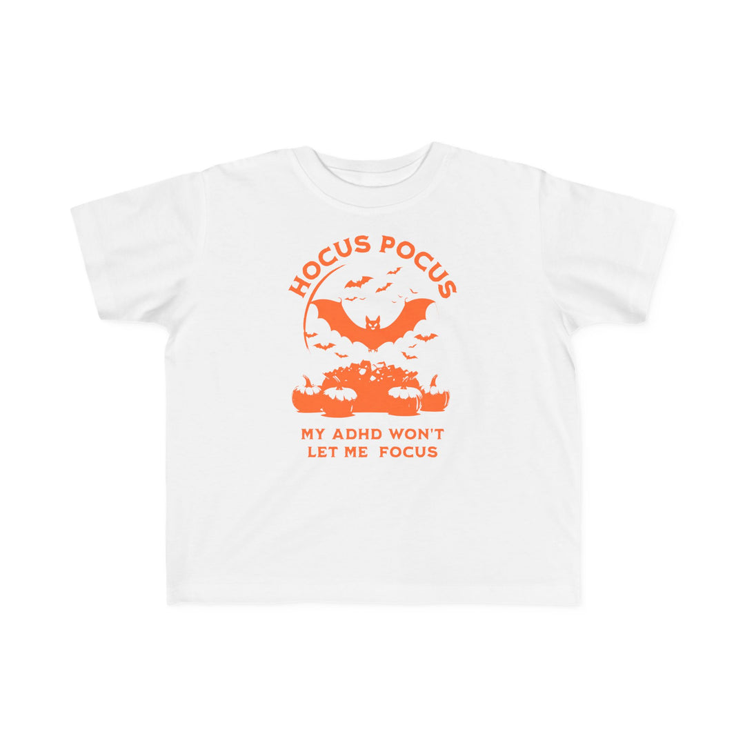 Toddler's  Hocus Pocus My ADHD Wont Let Me Focus Tee