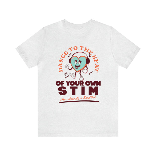 Dance to the Beat of Your Own Stim Tee