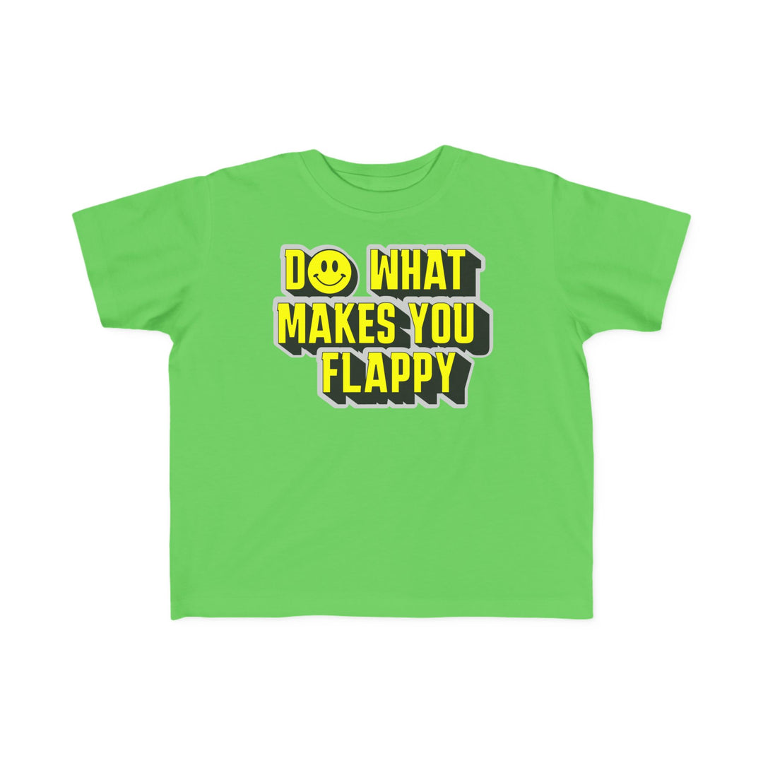 Toddler's  Do What Makes You Flappy Yellow Letters Tee