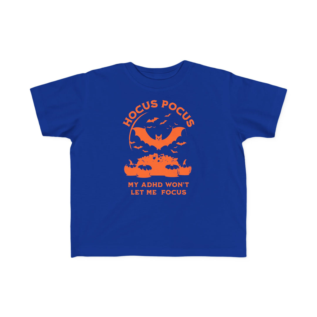 Toddler's  Hocus Pocus My ADHD Wont Let Me Focus Tee