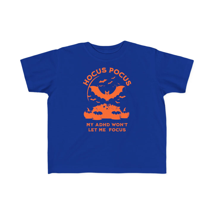 Toddler's  Hocus Pocus My ADHD Wont Let Me Focus Tee