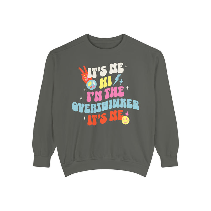 Adult It's Me Hi I'm The Overthinker Comfort Colors Sweatshirt