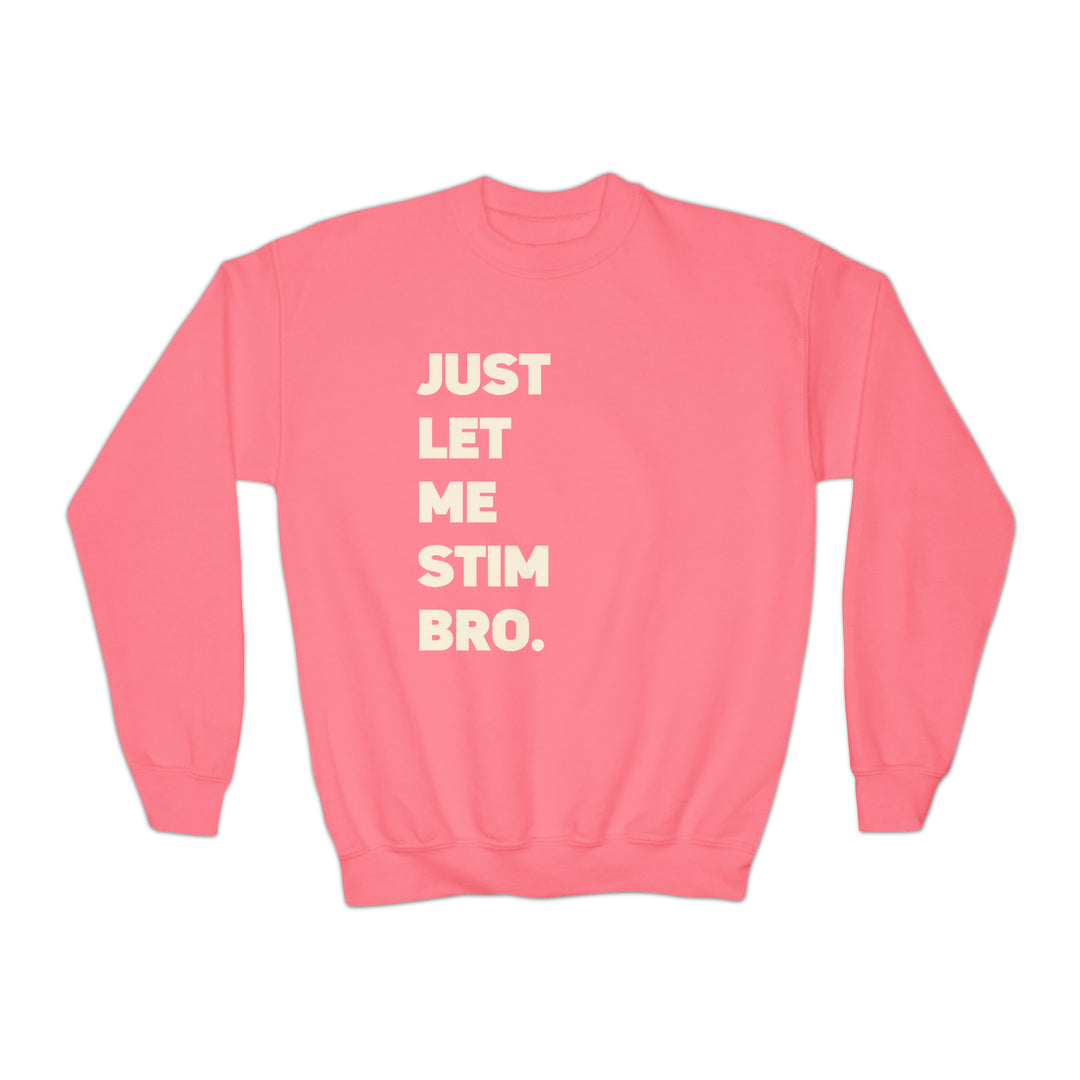 Kids Let Me Stim Bro Sweatshirt