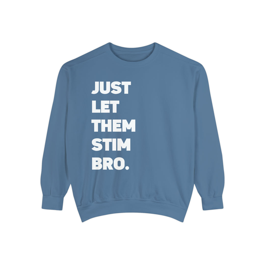 Just Let Them Stim Bro White Text Adult Comfort Colors Sweatshirt