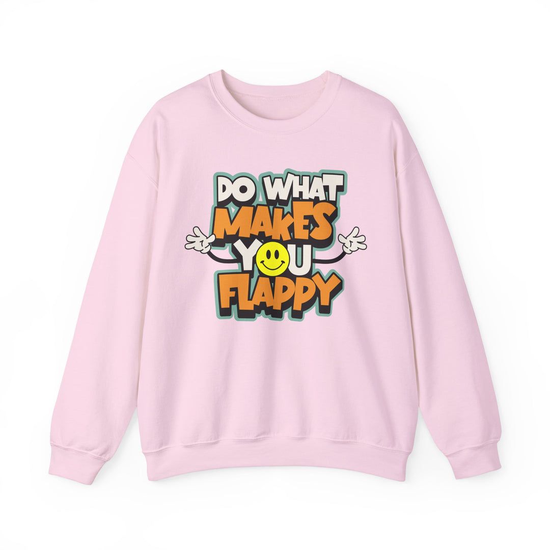 Adult Do What Makes You Flappy Smiley Arms Sweatshirt