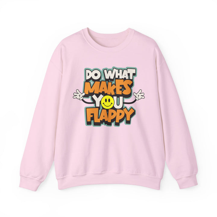 Adult Do What Makes You Flappy Smiley Arms Sweatshirt