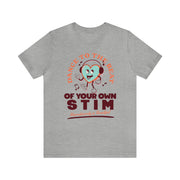 Dance to the Beat of Your Own Stim Tee