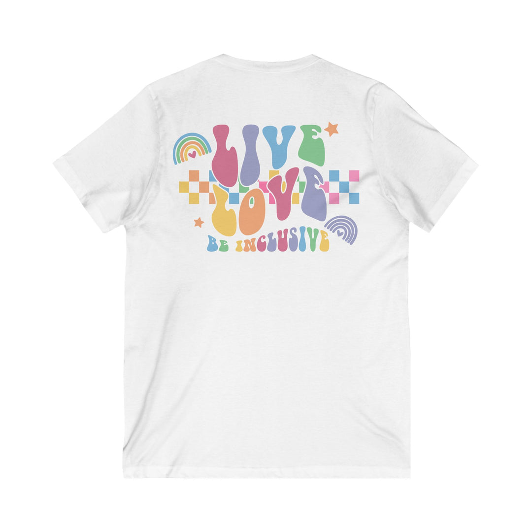 Adult Live Love Be Inclusive Front and Back V-Neck Tee