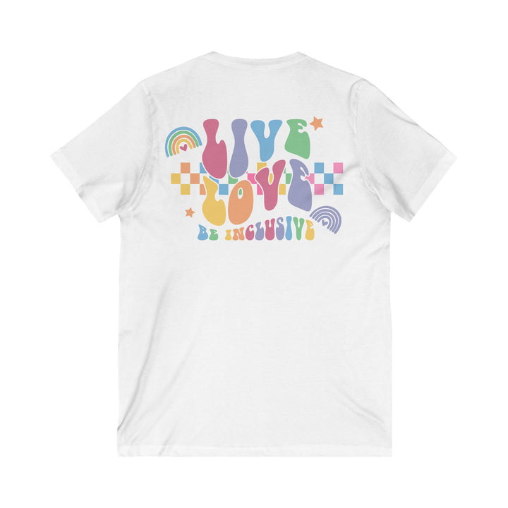 Adult Live Love Be Inclusive Front and Back V-Neck Tee