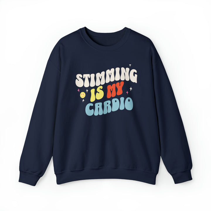 Stimming is My Cardio Sweatshirt