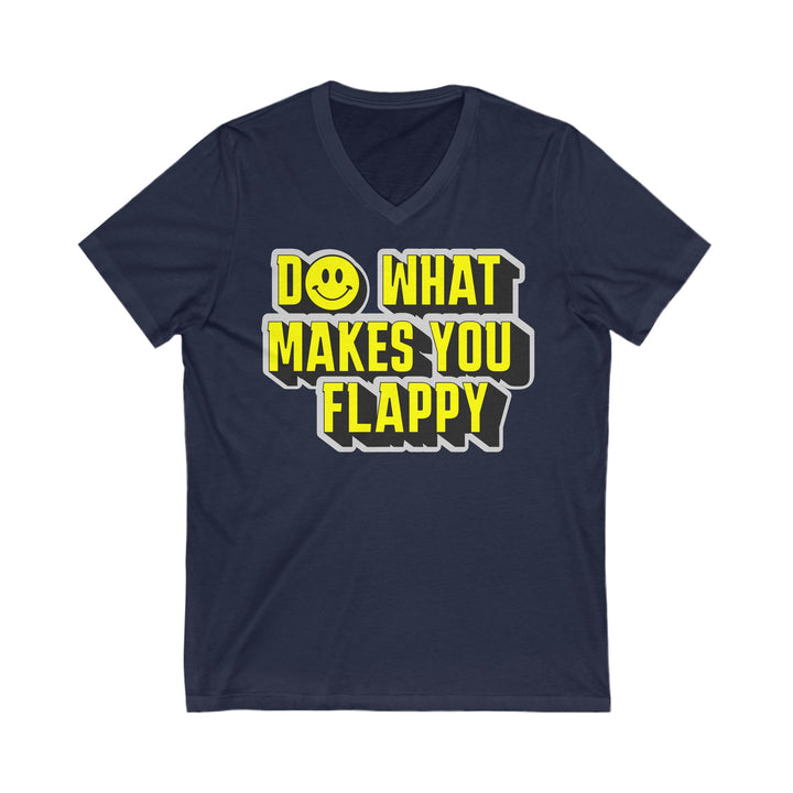 Adult Do What Makes You Flappy Yellow Letters V-Neck Tee