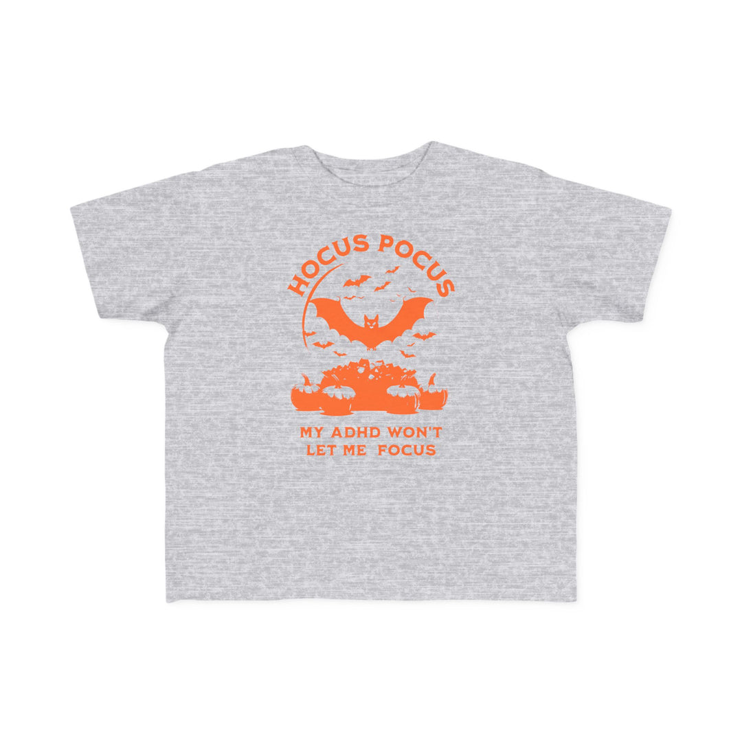 Toddler's  Hocus Pocus My ADHD Wont Let Me Focus Tee