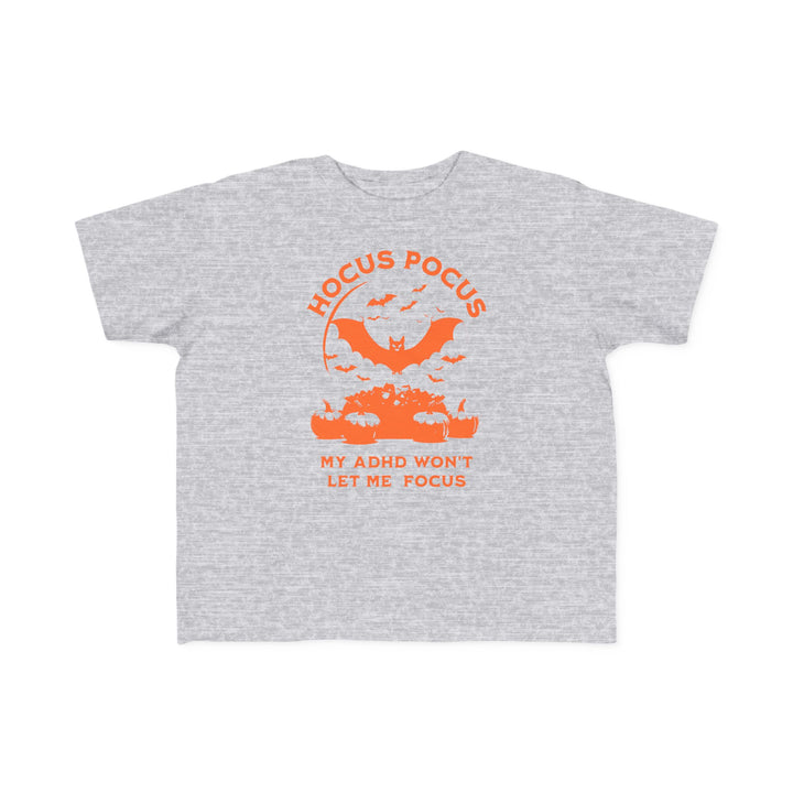 Toddler's  Hocus Pocus My ADHD Wont Let Me Focus Tee