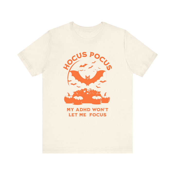 Adult Hocus Pocus My ADHD Wont Let Me Focus Tee