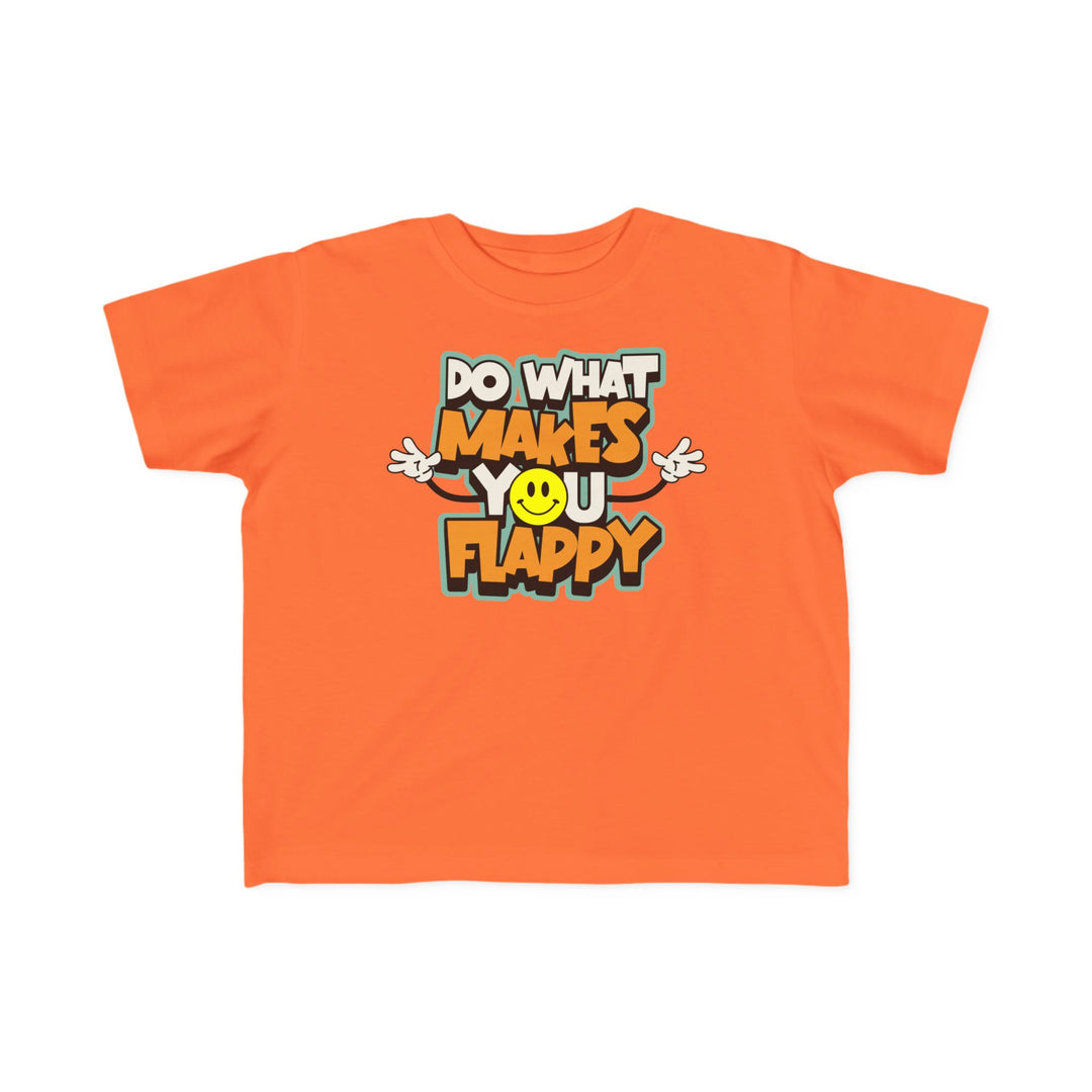 Toddler's  Do What Makes You Flappy Smiley Arms Tee