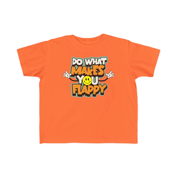 Toddler's  Do What Makes You Flappy Smiley Arms Tee